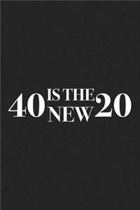 Forty Is the New Twenty