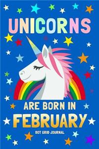 Unicorns Are Born in February Dot Grid Journal