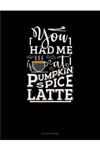 You Had Me at Pumpkin Spice Latte