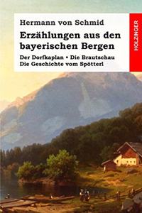 Erzählungen Aus Den Bayerischen Bergen