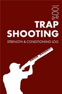 Trap Shooting Strength and Conditioning Log