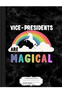 Vice-Presidents Are Magical Composition Notebook