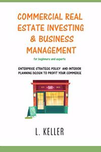 Commercial Real Estate Investing and Business Management