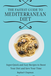 The Fastest Guide to Mediterranean Diet