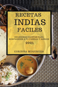 Recetas Indias Faciles 2021 (Easy Indian Recipes 2021 Spanish Edition)