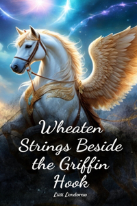 Wheaten Strings Beside the Griffin Hook