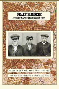 Peaky Peaky Blinders Street Map of Birmingham 1892
