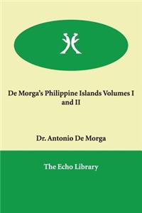 de Morga's Philippine Islands Volumes I and II