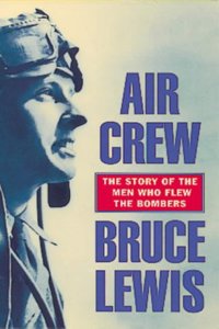 Aircrew: The Story of the Men Who Flew the Bombers