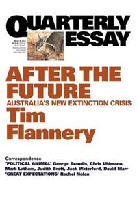 Quarterly Essay 48, After the Future