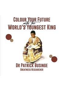 Colour Your Future With The World's Youngest King