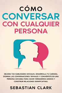 Cómo Conversar Con Cualquier Persona