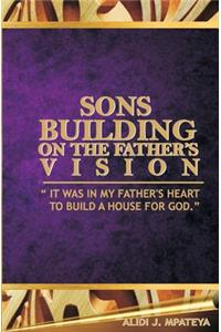 Sons building on the father's vision