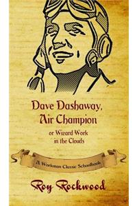 Dave Dashaway, Air Champion