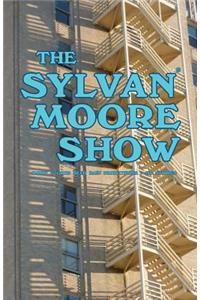 The Sylvan Moore Show