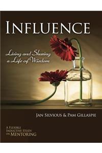 Influence -- Living and Sharing a Life of Wisdom