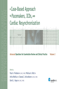 Case-Based Approach to Pacemakers, ICDs, and Cardiac Resynchronization, Volume 2