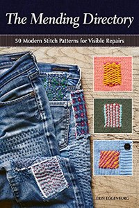 Mending Directory: 50 Modern Stitch Patterns for Visible Repairs