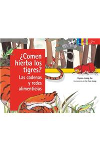 ¿Comen hierba los tigres? Las cadenas y redes alimenticias / Do Tigers Eat Grass?: Food Chains and Webs