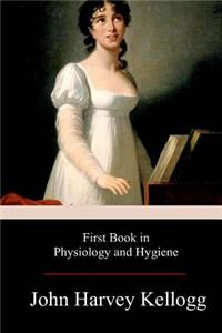 First Book in Physiology and Hygiene