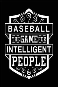 Baseball the Game for Intelligent People: Baseball Notebook Journal