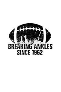 Breaking Ankles Since 1962