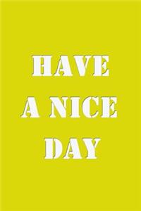 Have A nice Day