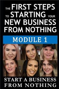 The First Steps to Starting Your New Business from Nothing