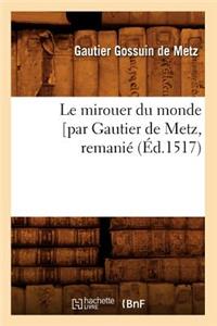 Le Mirouer Du Monde [Par Gautier de Metz, Remanié (Éd.1517)