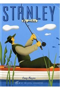 Stanley Va a la Peche