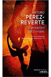 Corsaires Du Levant. Les Aventures Du Capitaine Alatriste, T. 6 T6