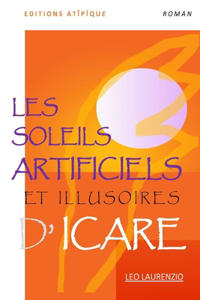 Les Soleils Artificiels Et Illusoires d'Icare