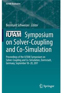 Iutam Symposium on Solver-Coupling and Co-Simulation