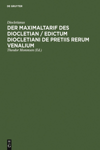 Maximaltarif Des Diocletian / Edictum Diocletiani de Pretiis Rerum Venalium
