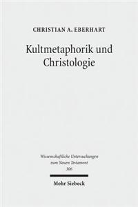 Kultmetaphorik Und Christologie