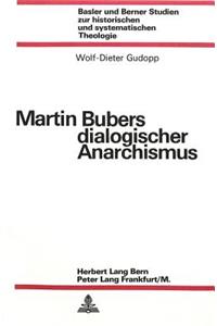 Martin Bubers Dialogischer Anarchismus