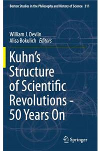 Kuhn's Structure of Scientific Revolutions - 50 Years on