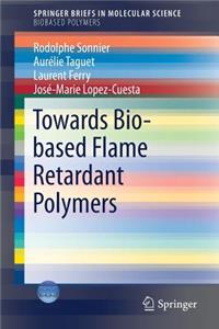 Towards Bio-Based Flame Retardant Polymers