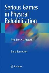 Serious Games in Physical Rehabilitation