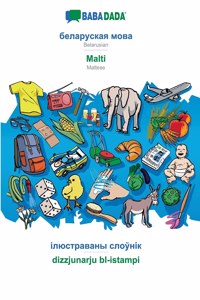BABADADA, Belarusian (in cyrillic script) - Malti, visual dictionary (in cyrillic script) - dizzjunarju bl-istampi