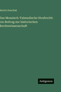 Das Mosaisch-Talmudische Strafrecht