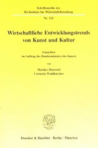 Wirtschaftliche Entwicklungstrends in Kunst Und Kultur