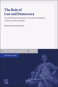 Rule of Law and Democracy: The 12th Kobe Lecture and the 1st Ivr Japan International Conference, Kyoto, July 2018