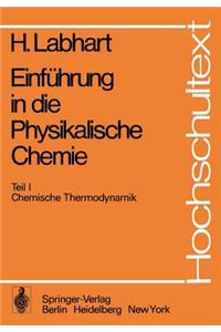 Einf Hrung in Die Physikalische Chemie: Teil 1 Chemische Thermodynamik
