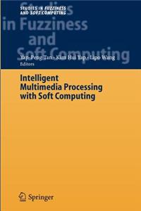 Intelligent Multimedia Processing with Soft Computing