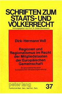 Regionen Und Regionalismus Im Recht Der Mitgliedstaaten Der Europaeischen Gemeinschaft: Strukturelemente Einer Europaeischen Verfassungsordnung