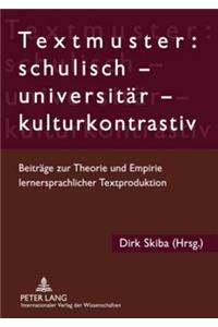 Textmuster: Schulisch - Universitaer - Kulturkontrastiv