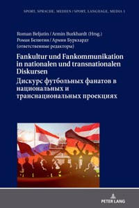 Fankultur und Fankommunikation in nationalen und transnationalen Diskursen / Дискурс футбольных фанатов в