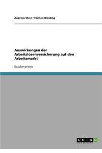 Auswirkungen der Arbeitslosenversicherung auf den Arbeitsmarkt