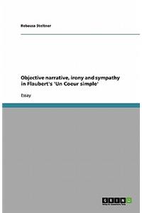 Objective Narrative, Irony and Sympathy in Flaubert's 'un Coeur Simple'